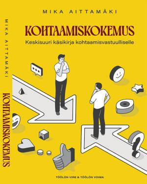 Kohtaamiskokemus – Keskisuuri käsikirja kohtaamisvastuullisille