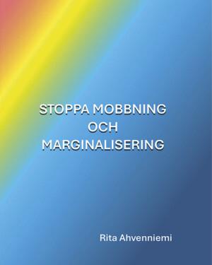 Rita Ahvenniemi, Stoppa mobbning och marginalisering